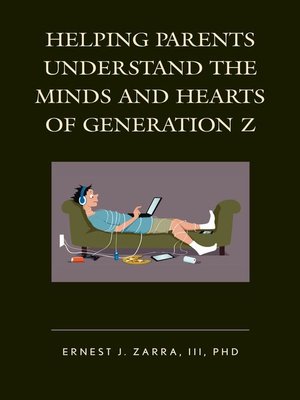 cover image of Helping Parents Understand the Minds and Hearts of Generation Z
